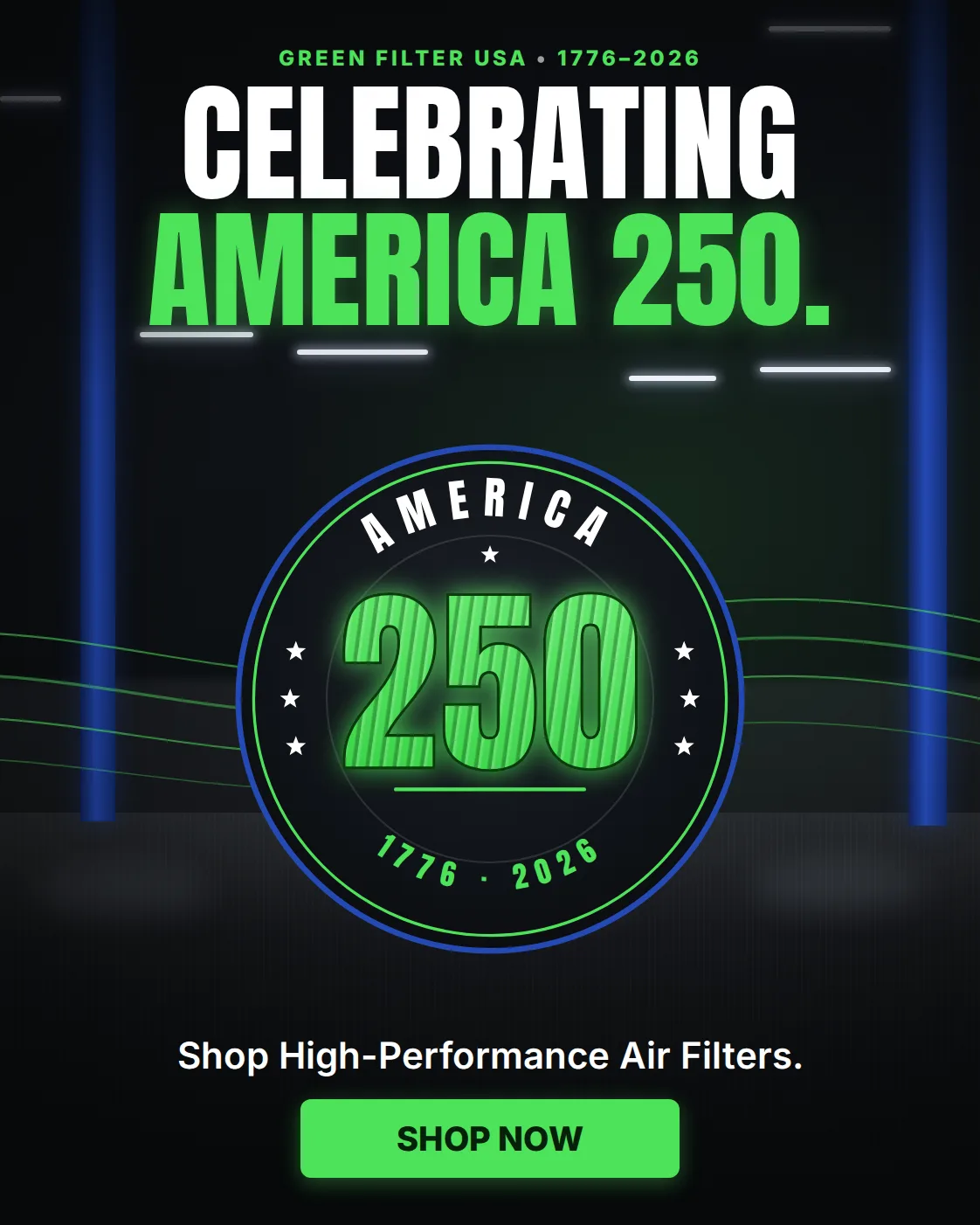 Green Filter USA, 1776 to 2026. Celebrating America 250. Shop high-performance air filters. Shop now.