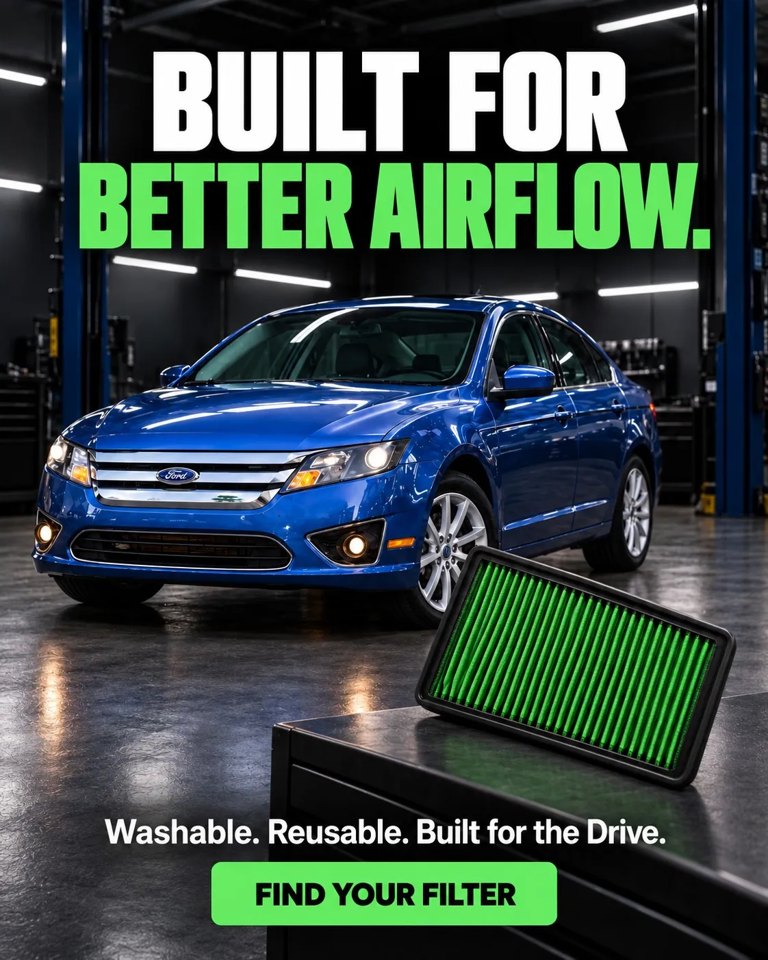 Built for better airflow. Washable. Reusable. Built for the drive. Find your filter.