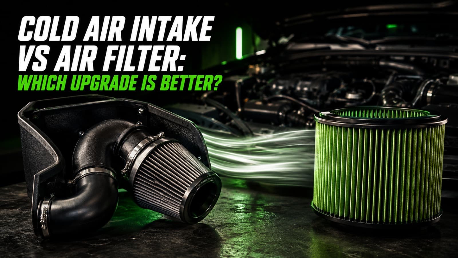 Cold Air Intake vs Air Filter: Which Upgrade Is Better?